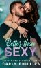 [Sexy 03] • Better Than Sexy (The Sexy Series Book 3)